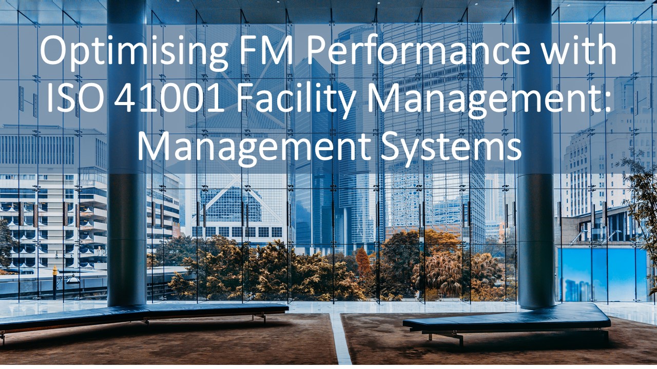 Optimising FM Performance with ISO41001
